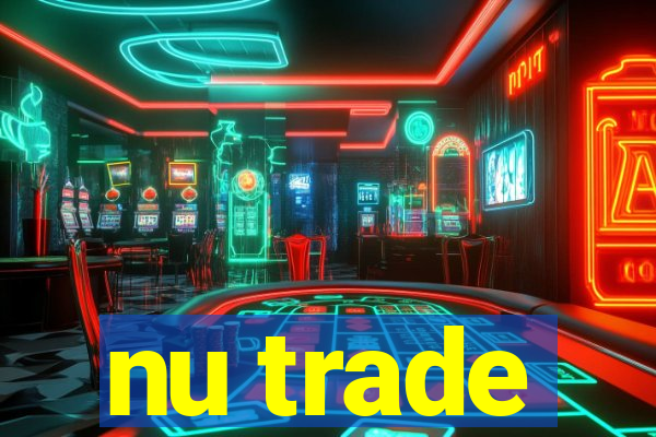 nu trade